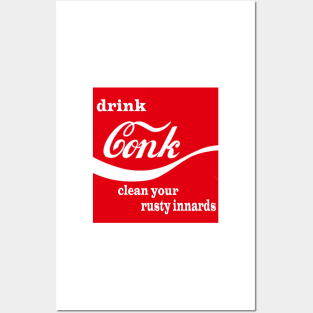 Drink Conk Clean your Rusty Innards Posters and Art